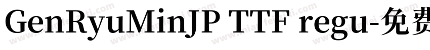 GenRyuMinJP TTF regu字体转换